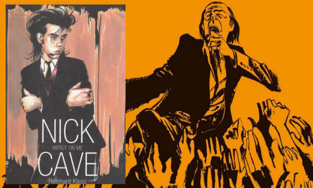 Gospodin, panker i propalica, pjesnik, kapetan, frontman i velikan naše epohe – Nick Cave u stripu