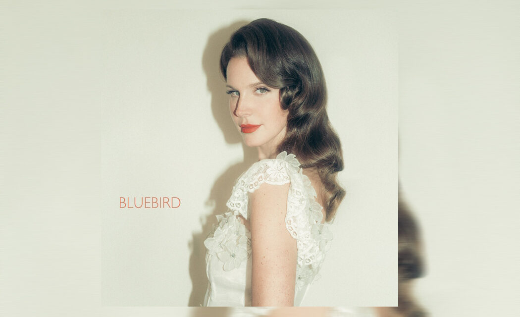 “Bluebird” je još jedna nova pjesme Lane Del Rey