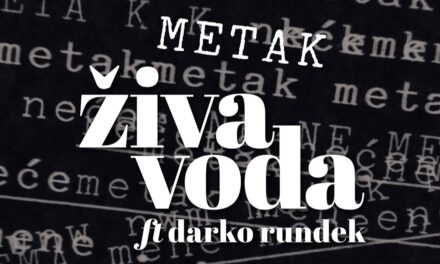 Živa voda u suradnji s Darkom Rundekom objavila prvi singl “Metak”